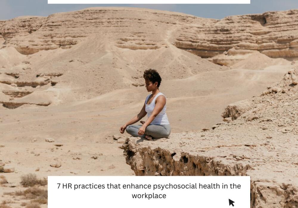 7 Hr Practices That Enhance Psychosocial Health In The Workplace